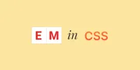 img of What is the EM unit in CSS?