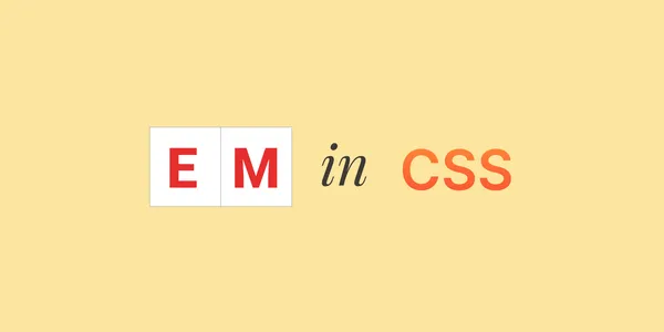 img of What is the EM unit in CSS?